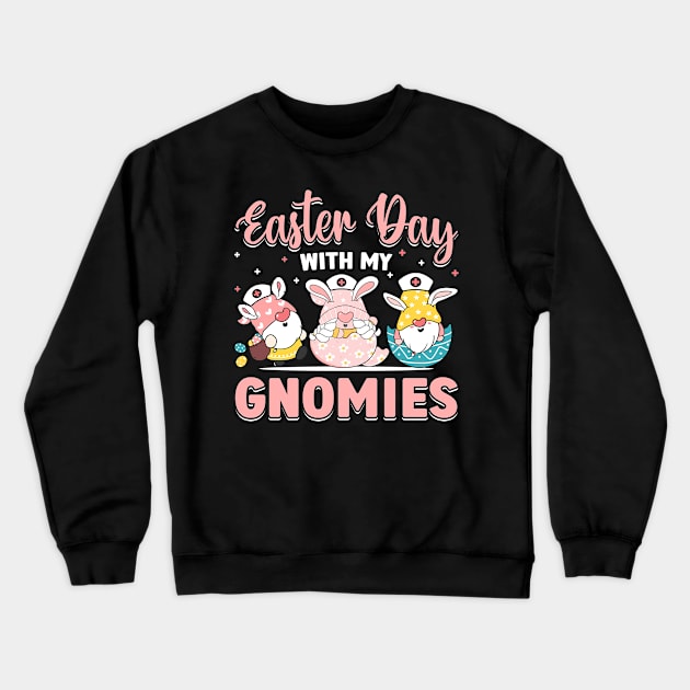 Easter With My Gnomies nurse  t shirt Crewneck Sweatshirt by ahadnur9926